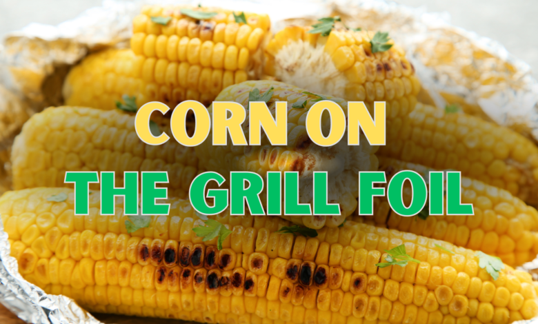 Corn on the Grill Foil