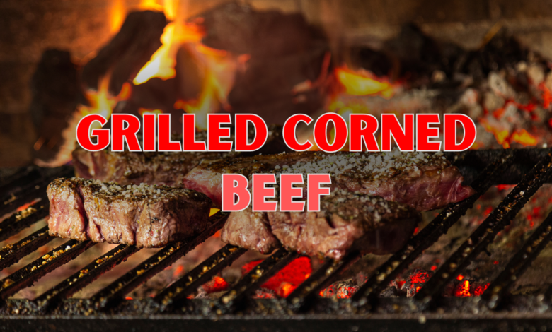 Grilled Corned Beef