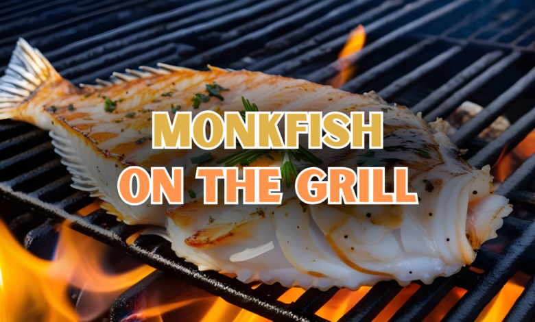 Monkfish on the grill