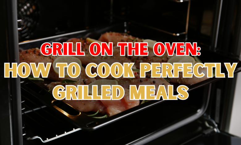 Grilling on the Oven