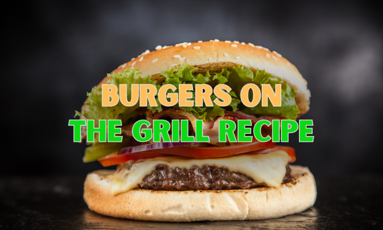 Burgers on the grill recipe