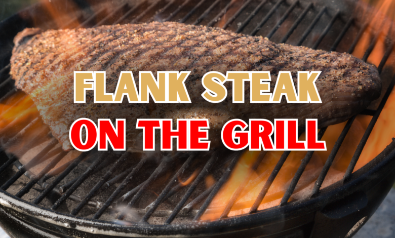 Flank Steak on the Grill